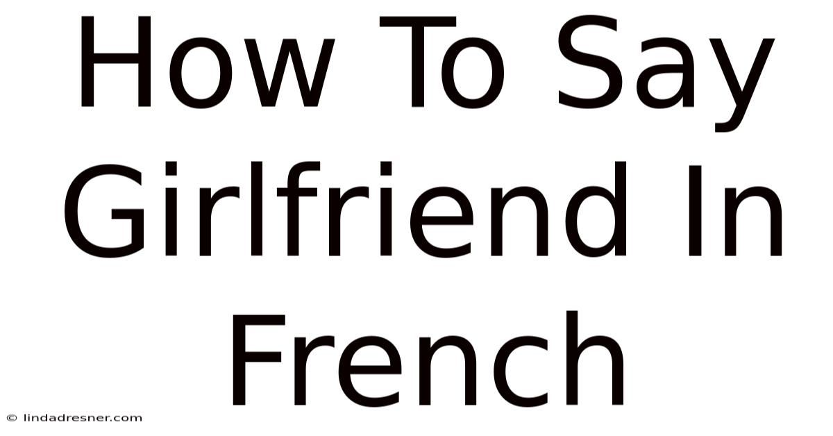 How To Say Girlfriend In French
