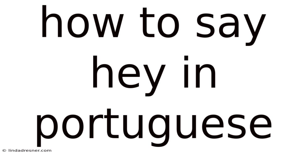 How To Say Hey In Portuguese