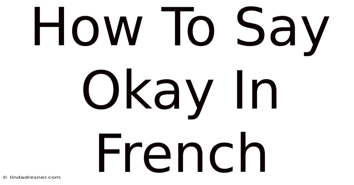How To Say Okay In French