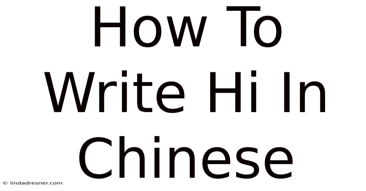 How To Write Hi In Chinese