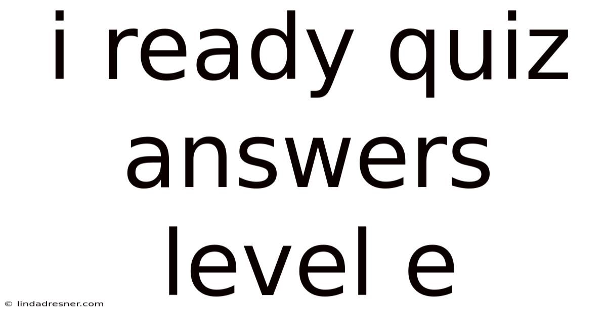 I Ready Quiz Answers Level E
