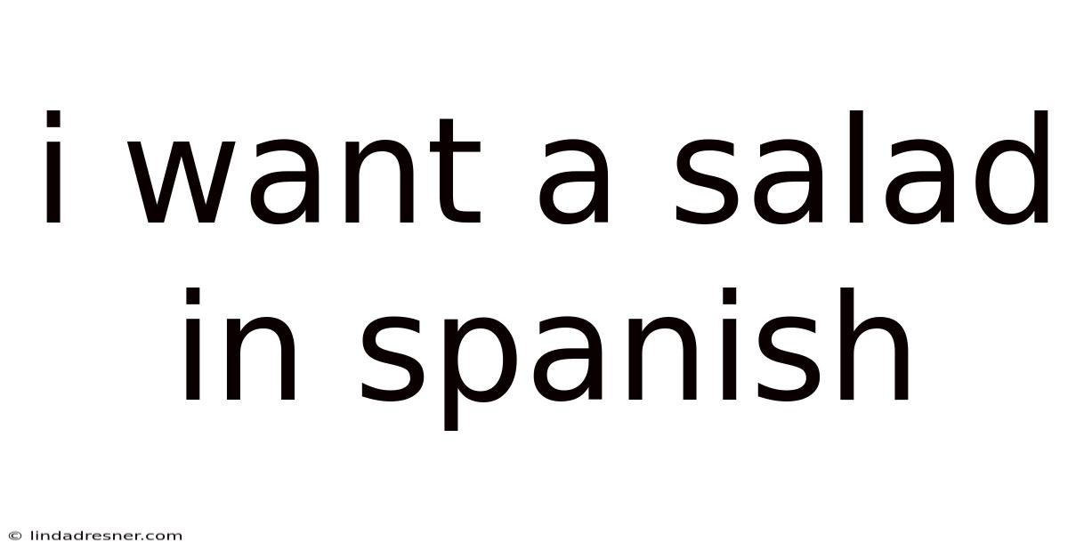 I Want A Salad In Spanish