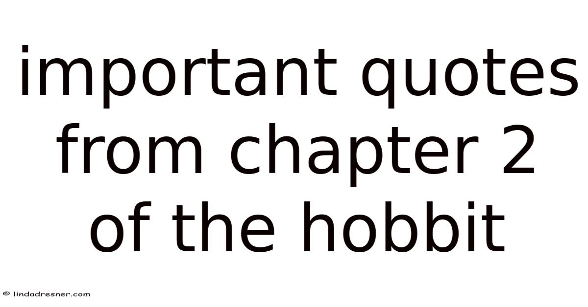 Important Quotes From Chapter 2 Of The Hobbit