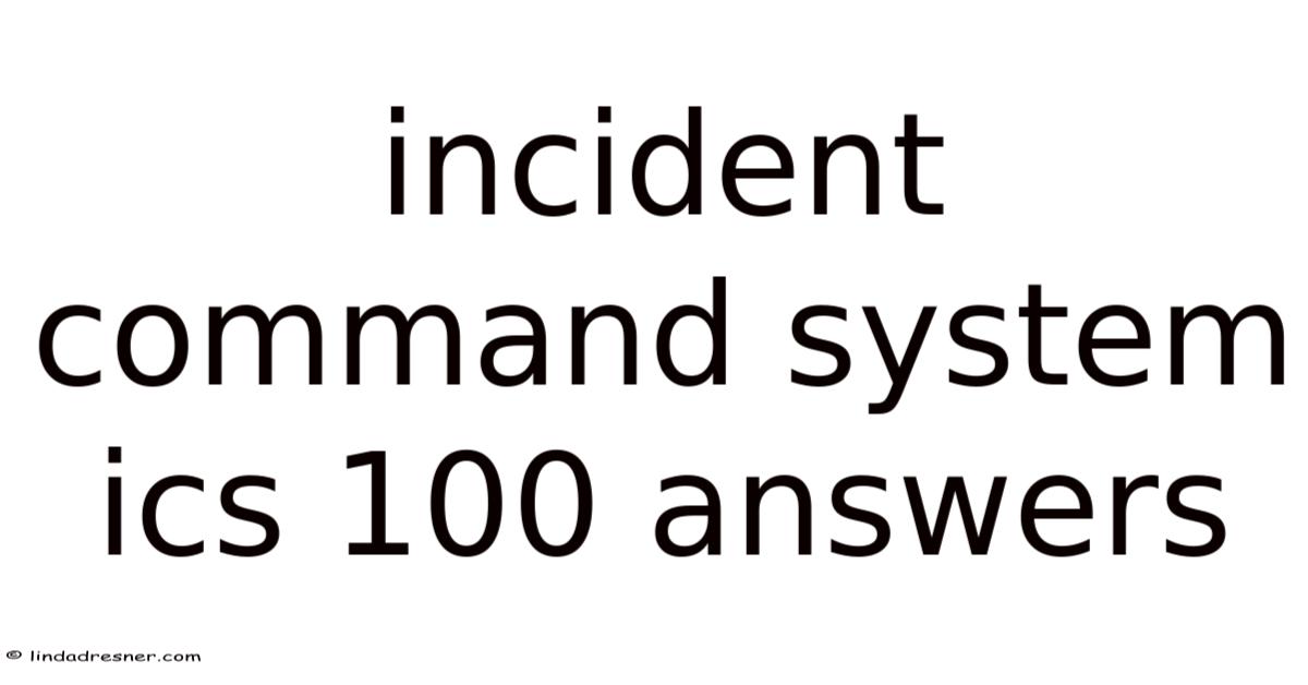 Ics 10 Incident Command System Ics 100 Answers