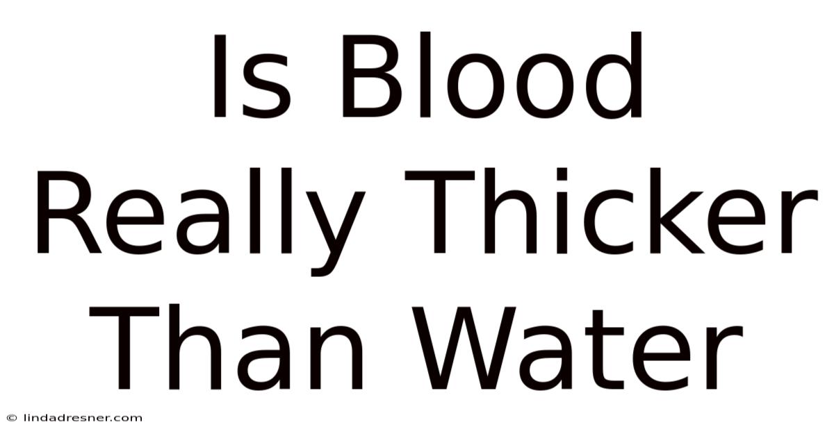 Is Blood Really Thicker Than Water