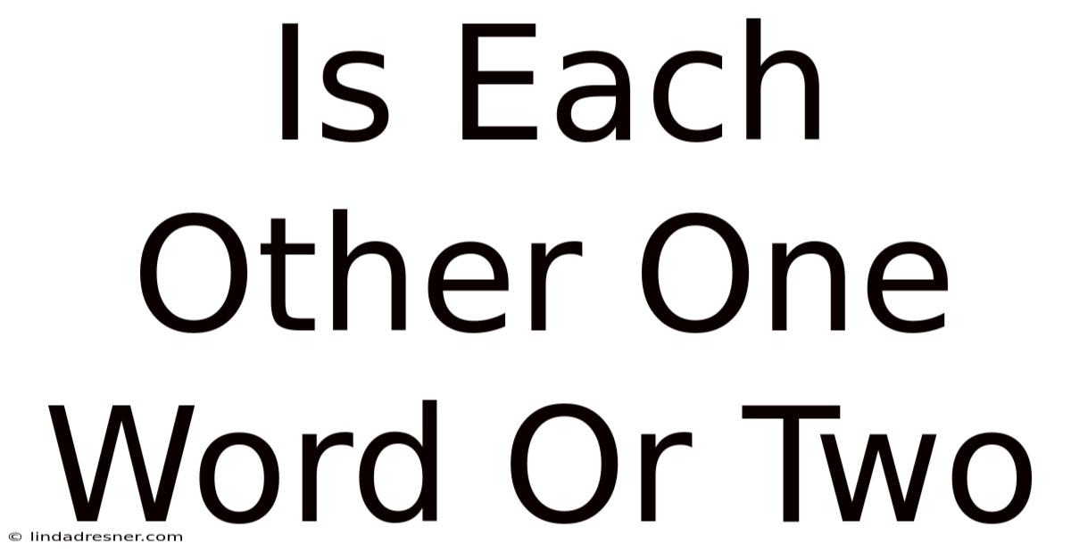 Is Each Other One Word Or Two