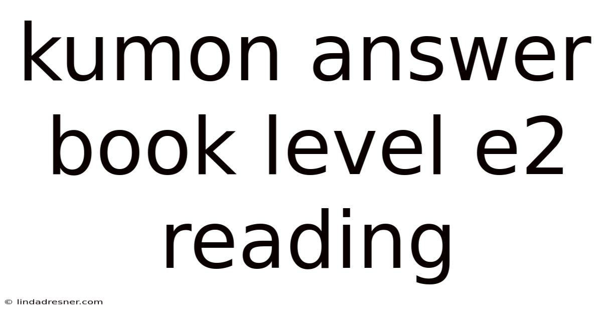 Kumon Answer Book Level E2 Reading
