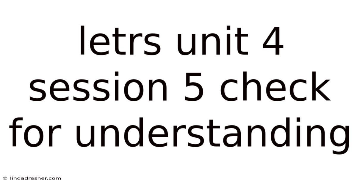 Letrs Unit 4 Session 5 Check For Understanding
