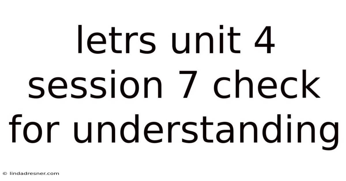 Letrs Unit 4 Session 7 Check For Understanding