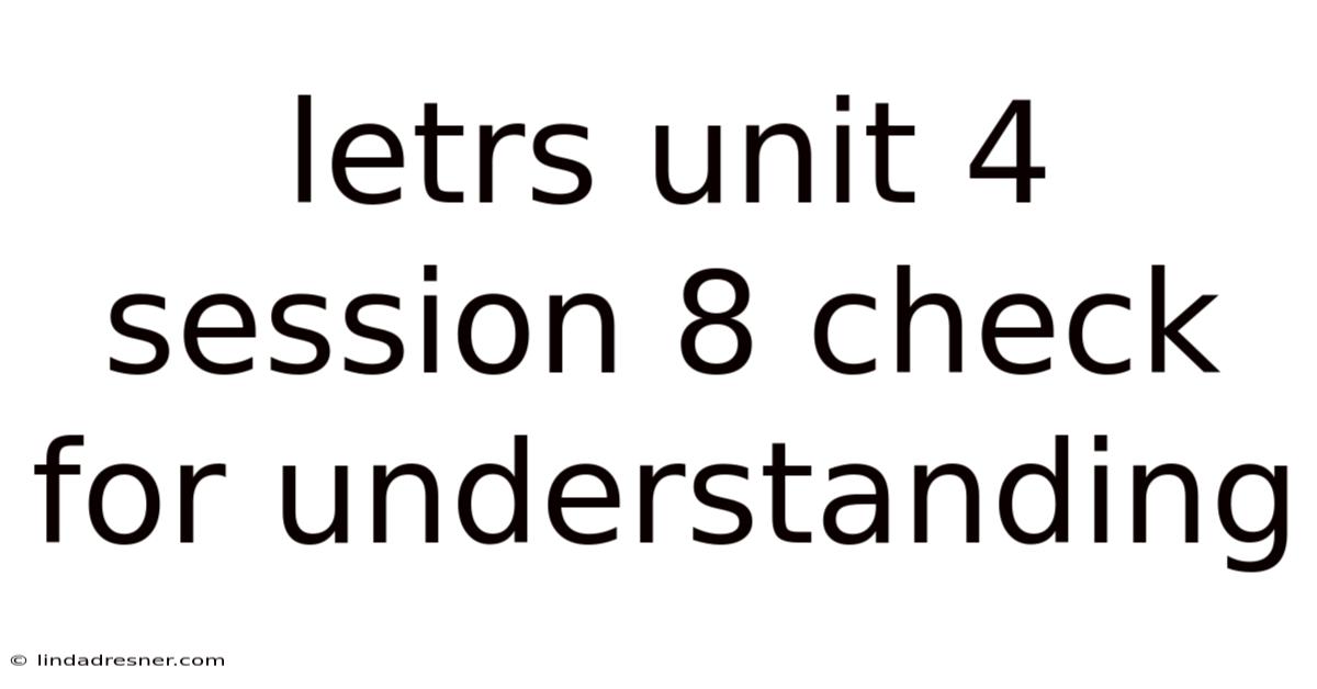 Letrs Unit 4 Session 8 Check For Understanding
