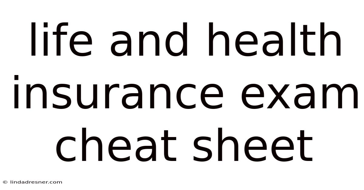 Life And Health Insurance Exam Cheat Sheet