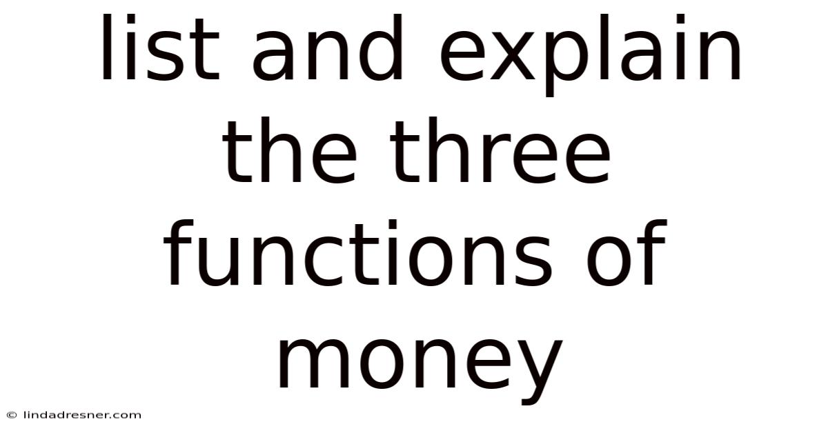 List And Explain The Three Functions Of Money