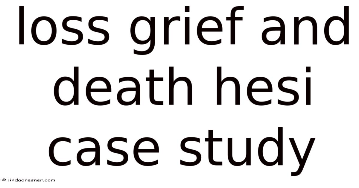 Loss Grief And Death Hesi Case Study