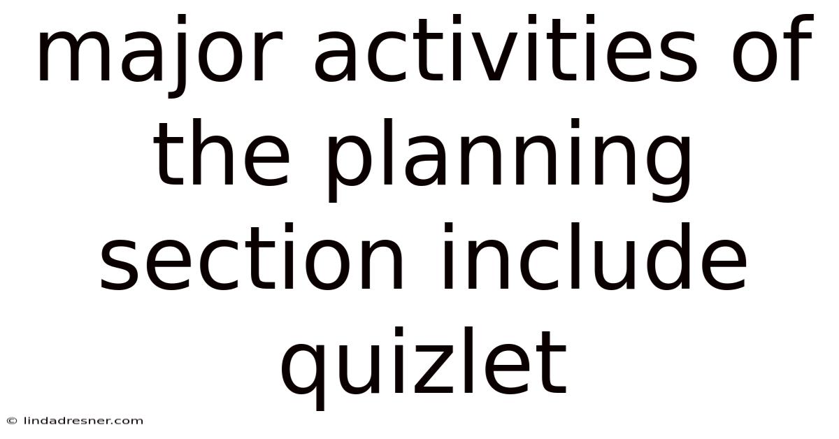 Major Activities Of The Planning Section Include Quizlet