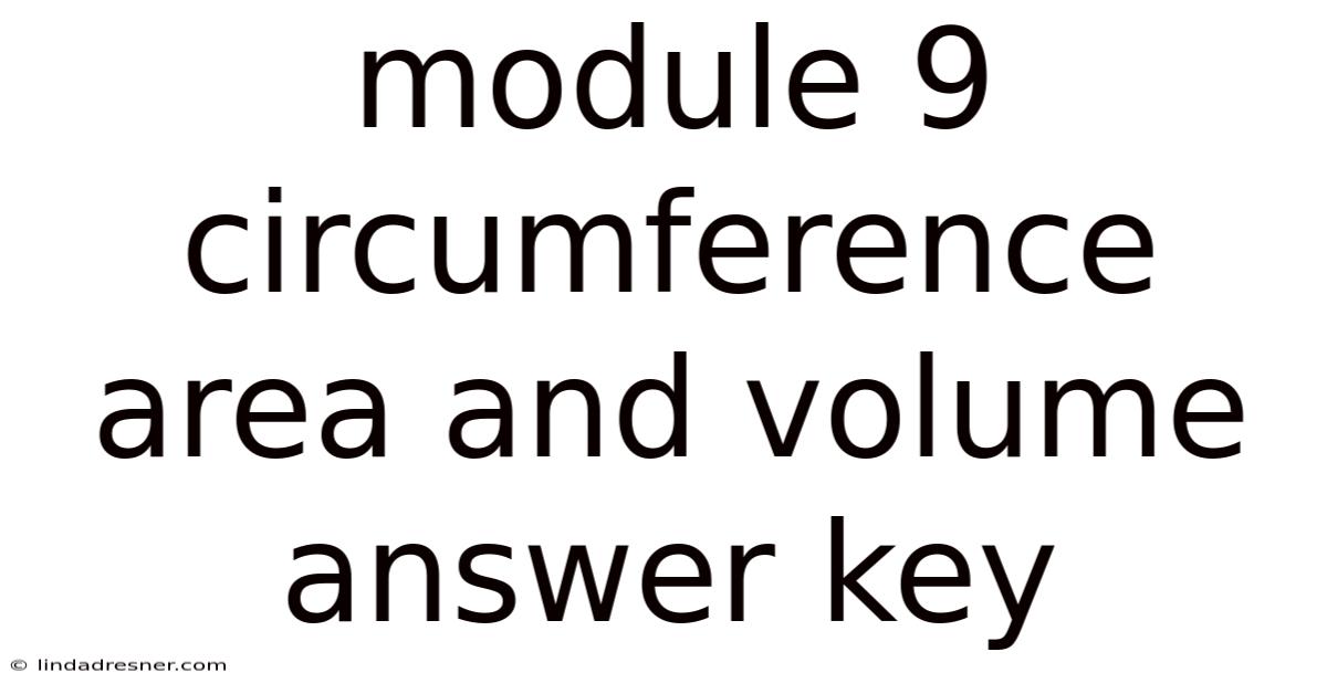 Module 9 Circumference Area And Volume Answer Key