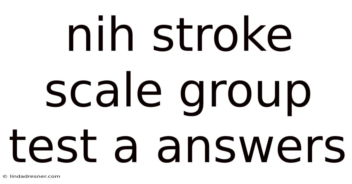 Nih Stroke Scale Group Test A Answers