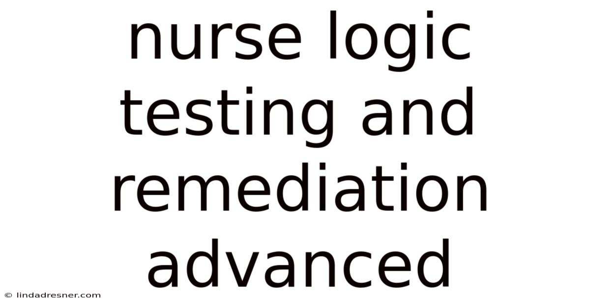 Nurse Logic Testing And Remediation Advanced