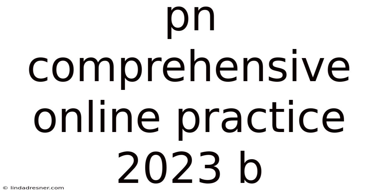 Pn Comprehensive Online Practice 2023 B