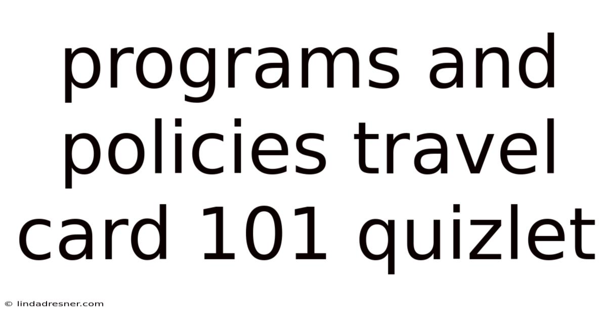 Programs And Policies Travel Card 101 Quizlet