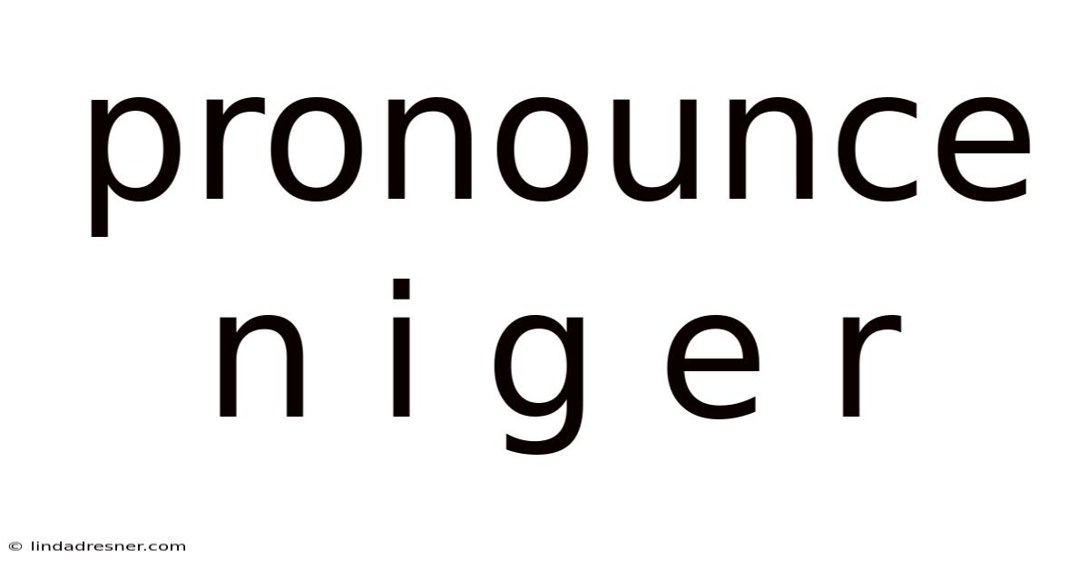 Pronounce N I G E R