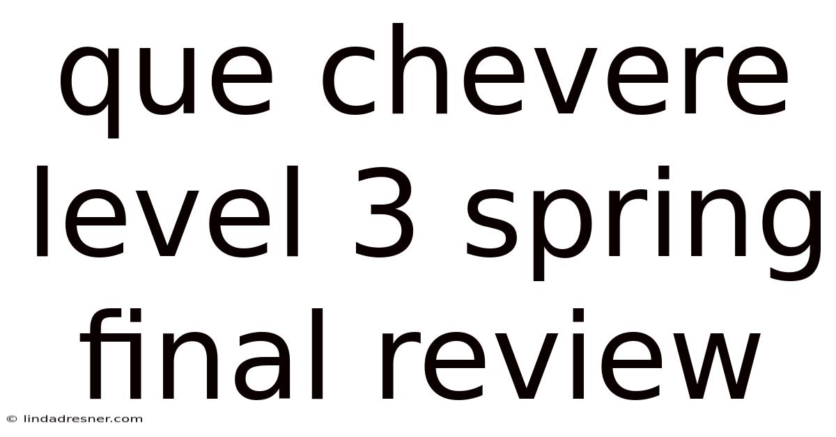 Que Chevere Level 3 Spring Final Review