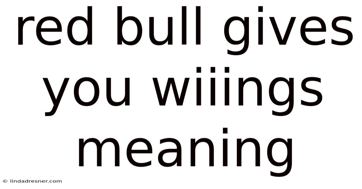 Red Bull Gives You Wiiings Meaning