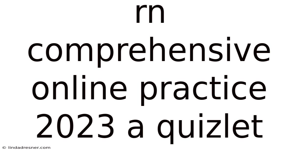 Rn Comprehensive Online Practice 2023 A Quizlet