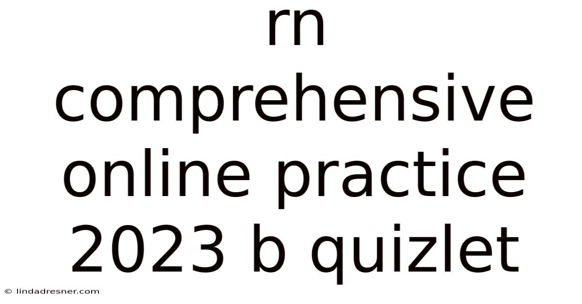 Rn Comprehensive Online Practice 2023 B Quizlet