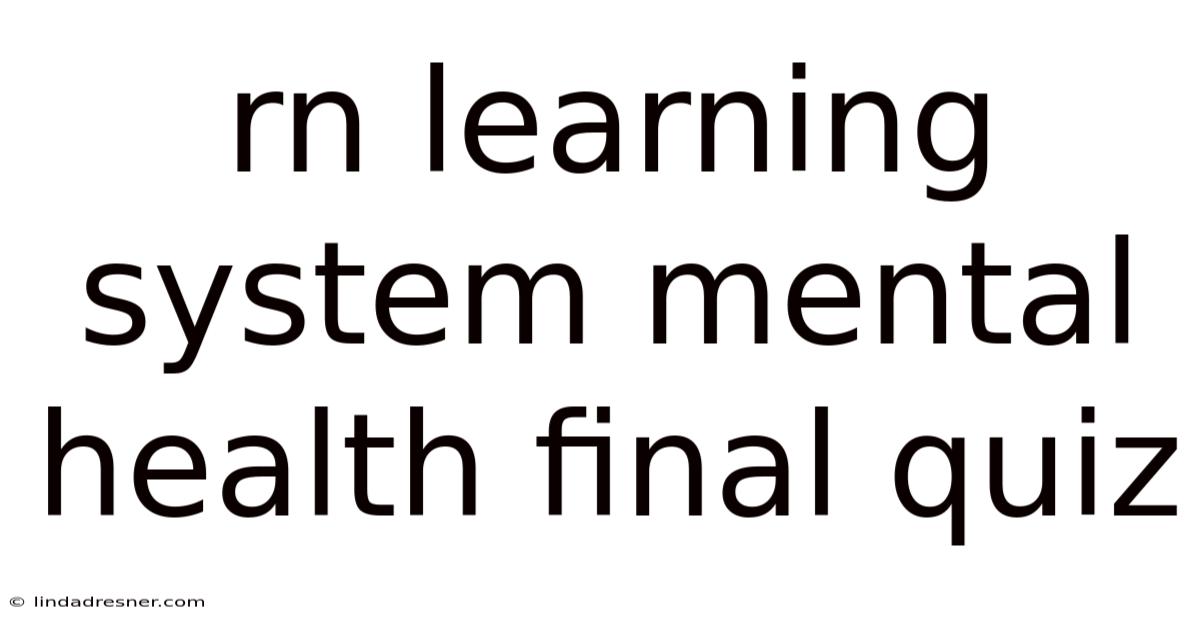 Rn Learning System Mental Health Final Quiz