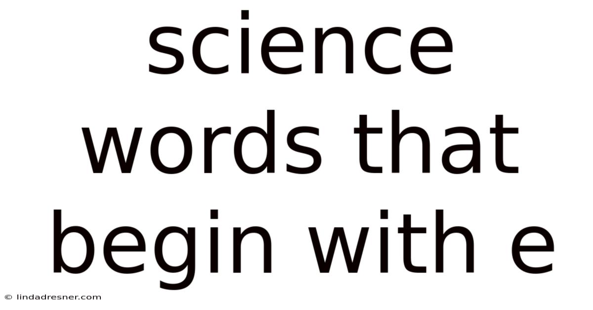 Science Words That Begin With E