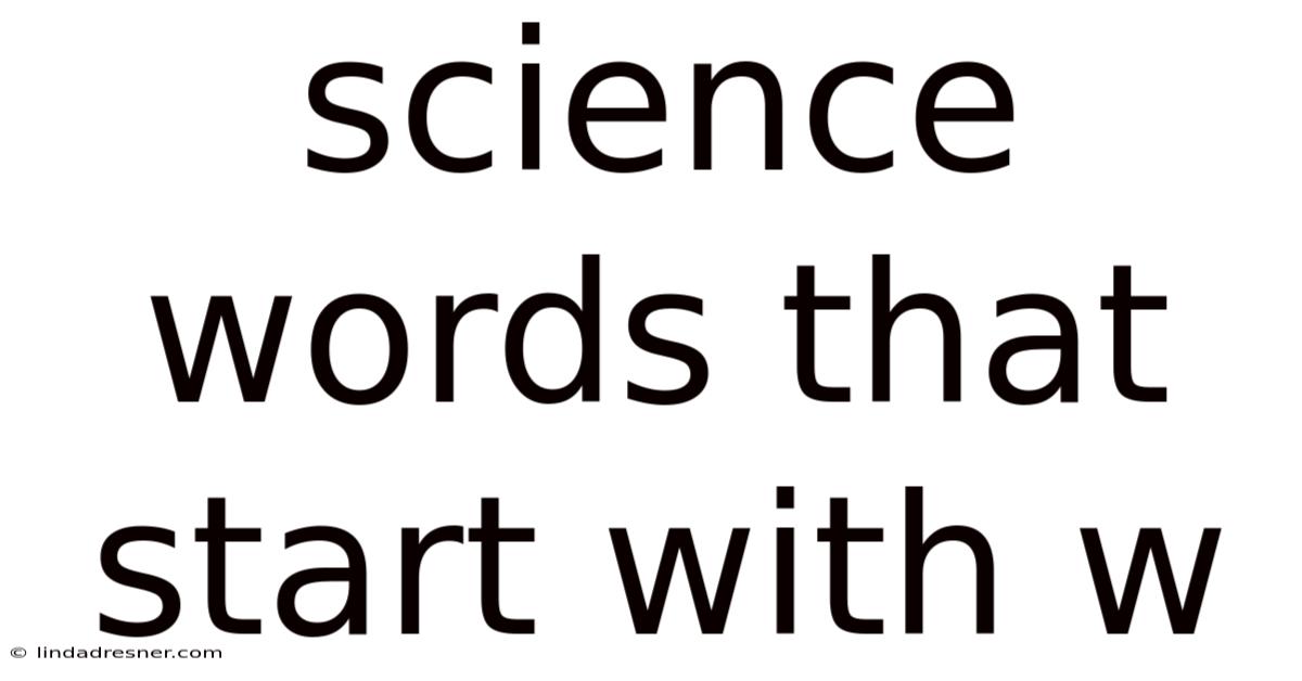 Science Words That Start With W