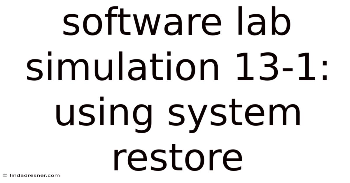 Software Lab Simulation 13-1: Using System Restore