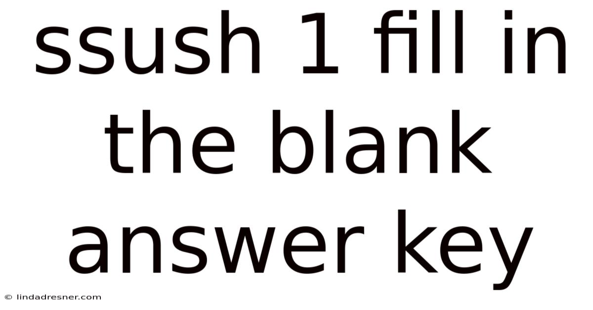 Ssush 1 Fill In The Blank Answer Key