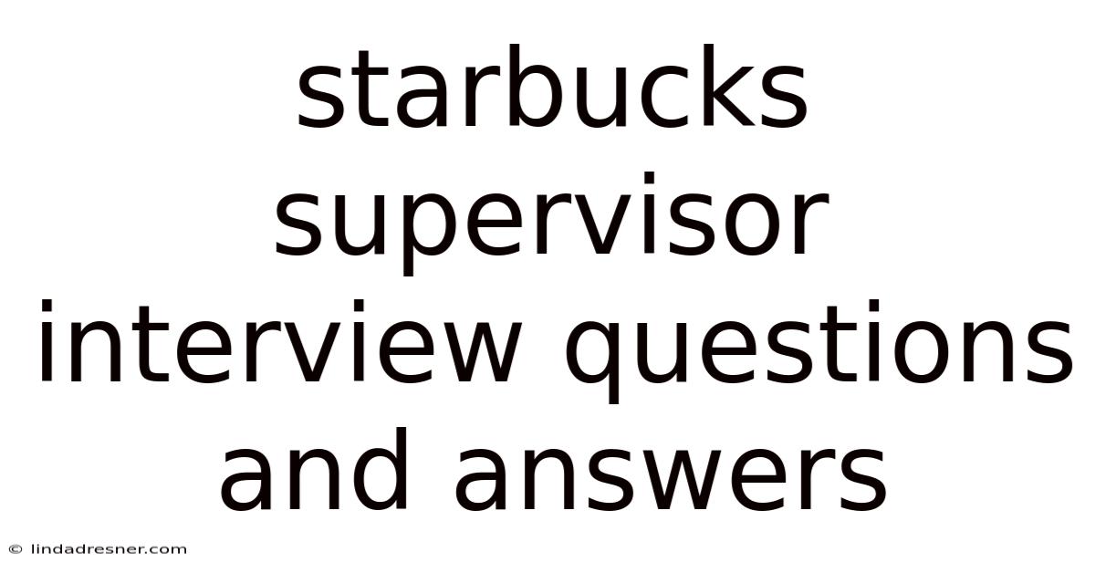 Starbucks Supervisor Interview Questions And Answers