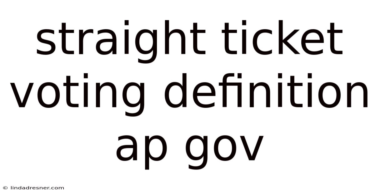 Straight Ticket Voting Definition Ap Gov