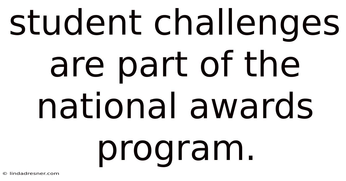 Student Challenges Are Part Of The National Awards Program.