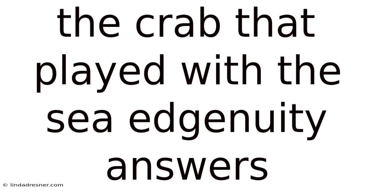 The Crab That Played With The Sea Edgenuity Answers