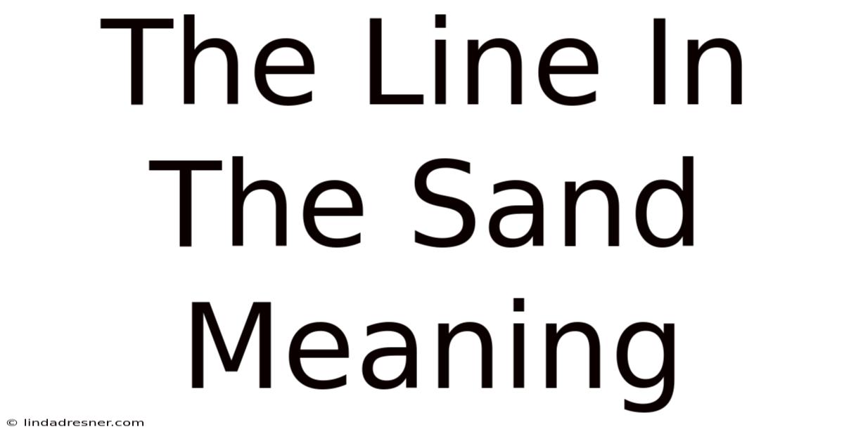 The Line In The Sand Meaning