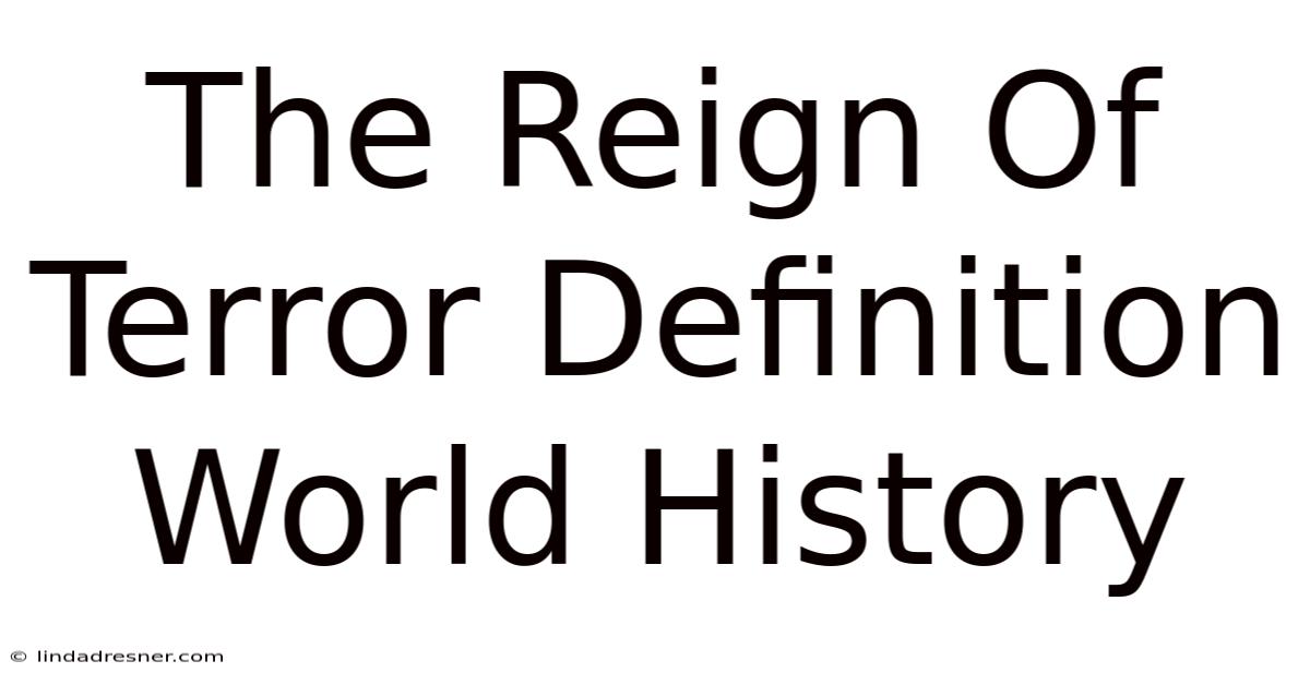 The Reign Of Terror Definition World History