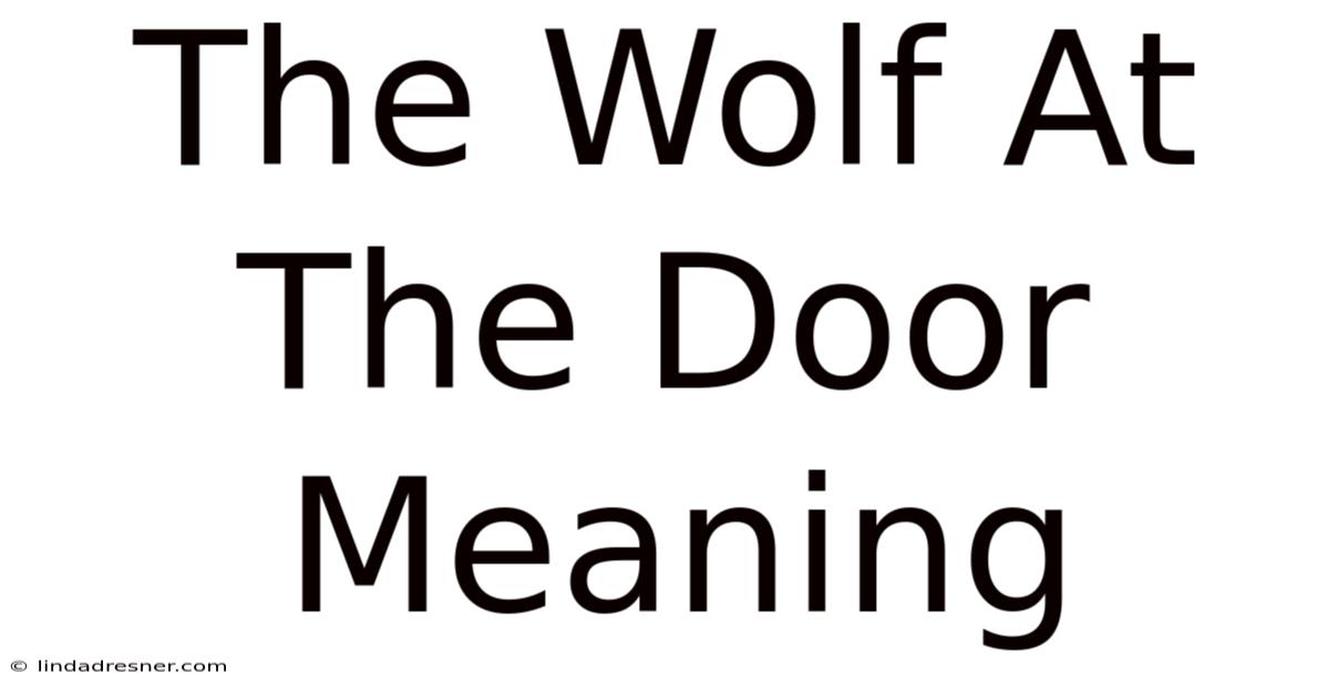 The Wolf At The Door Meaning