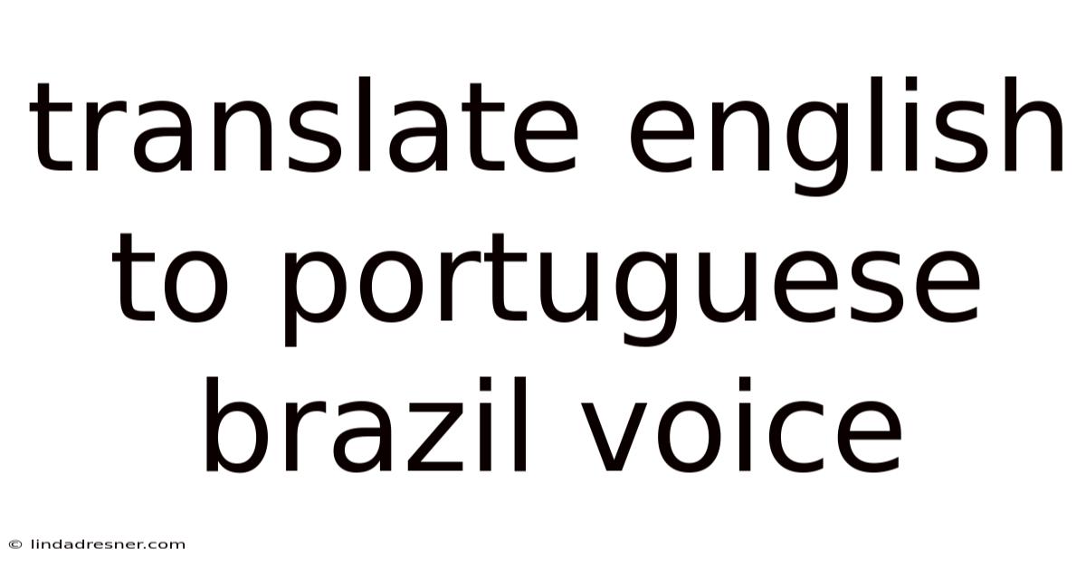 Translate English To Portuguese Brazil Voice