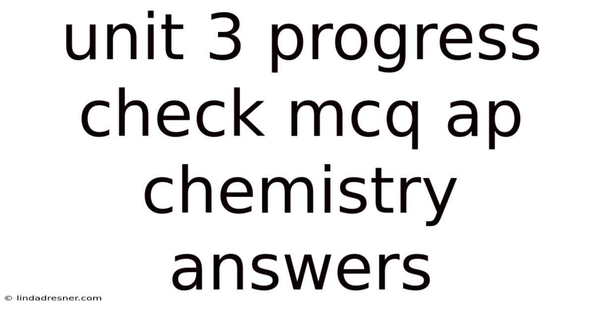 Unit 3 Progress Check Mcq Ap Chemistry Answers