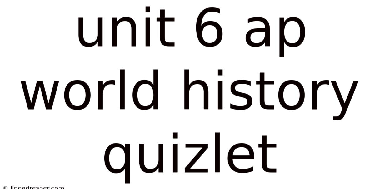 Unit 6 Ap World History Quizlet
