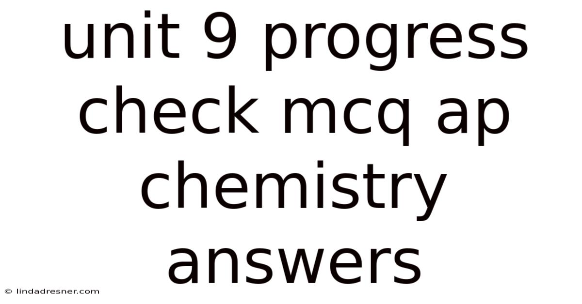 Unit 9 Progress Check Mcq Ap Chemistry Answers
