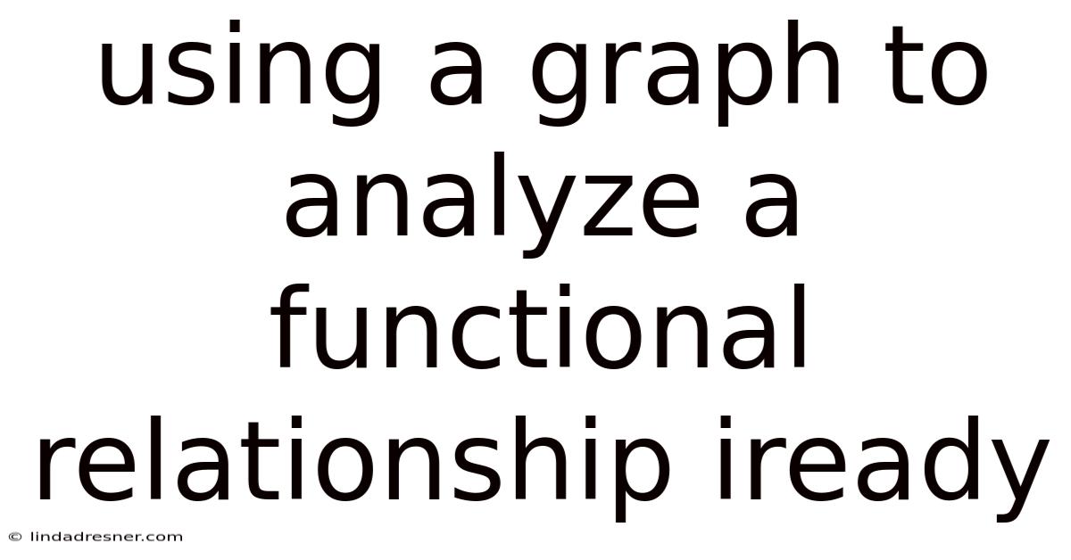 Using A Graph To Analyze A Functional Relationship Iready