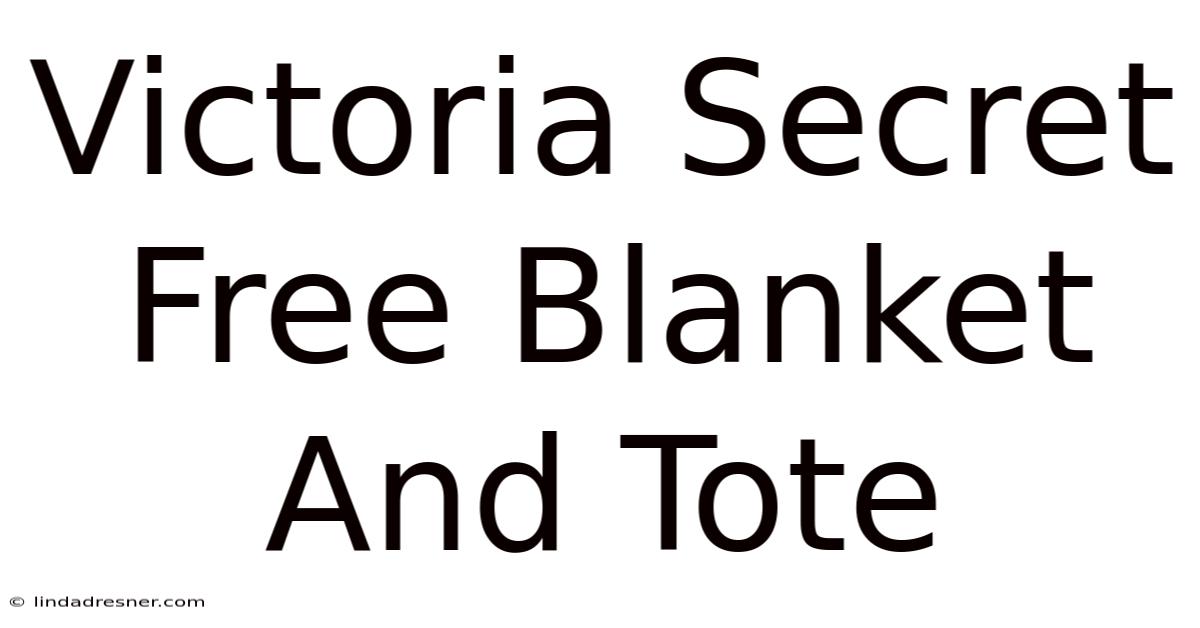 Victoria Secret Free Blanket And Tote