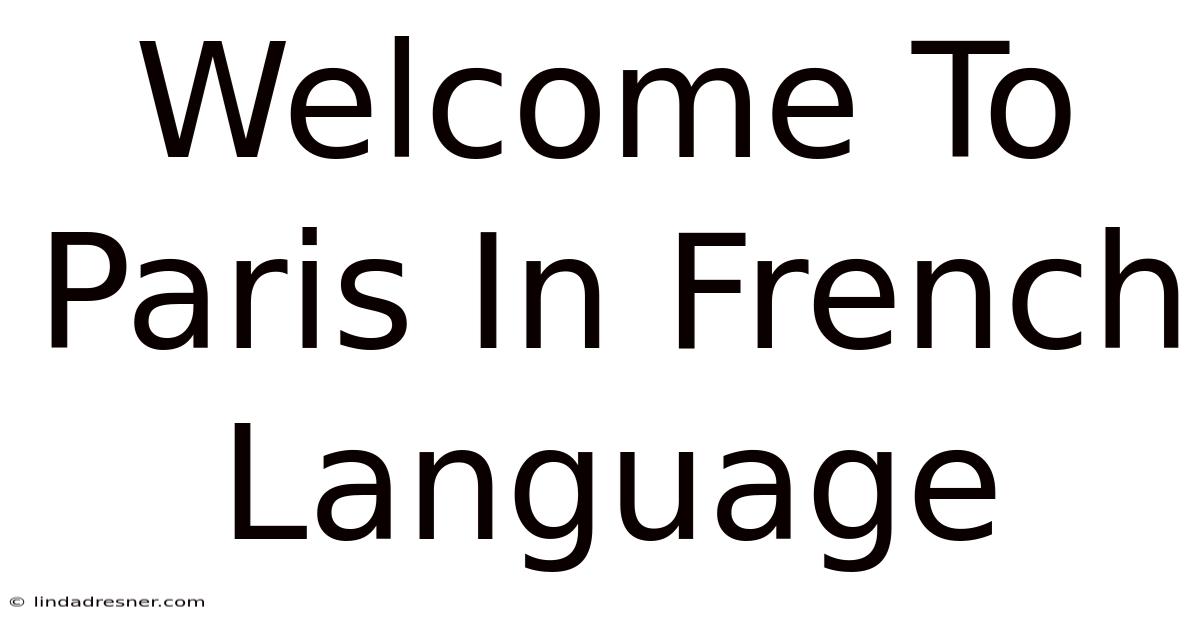 Welcome To Paris In French Language