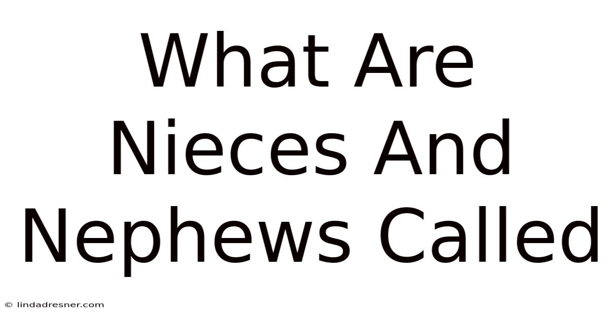What Are Nieces And Nephews Called