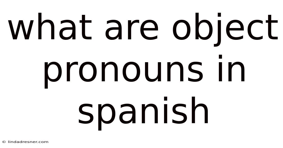 What Are Object Pronouns In Spanish