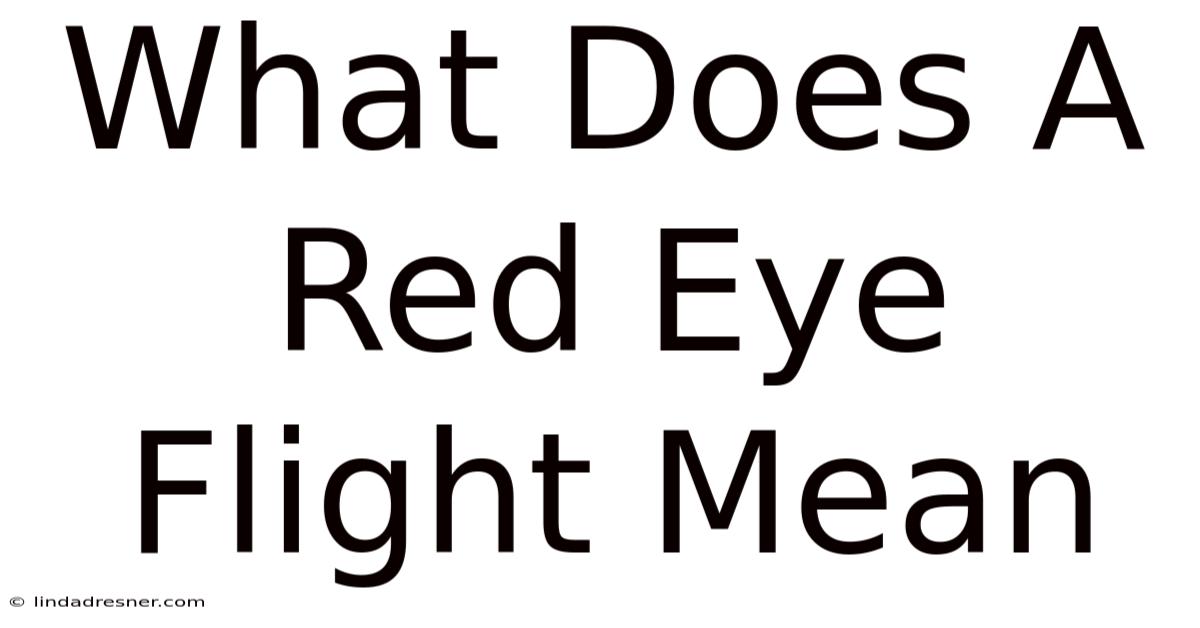 What Does A Red Eye Flight Mean